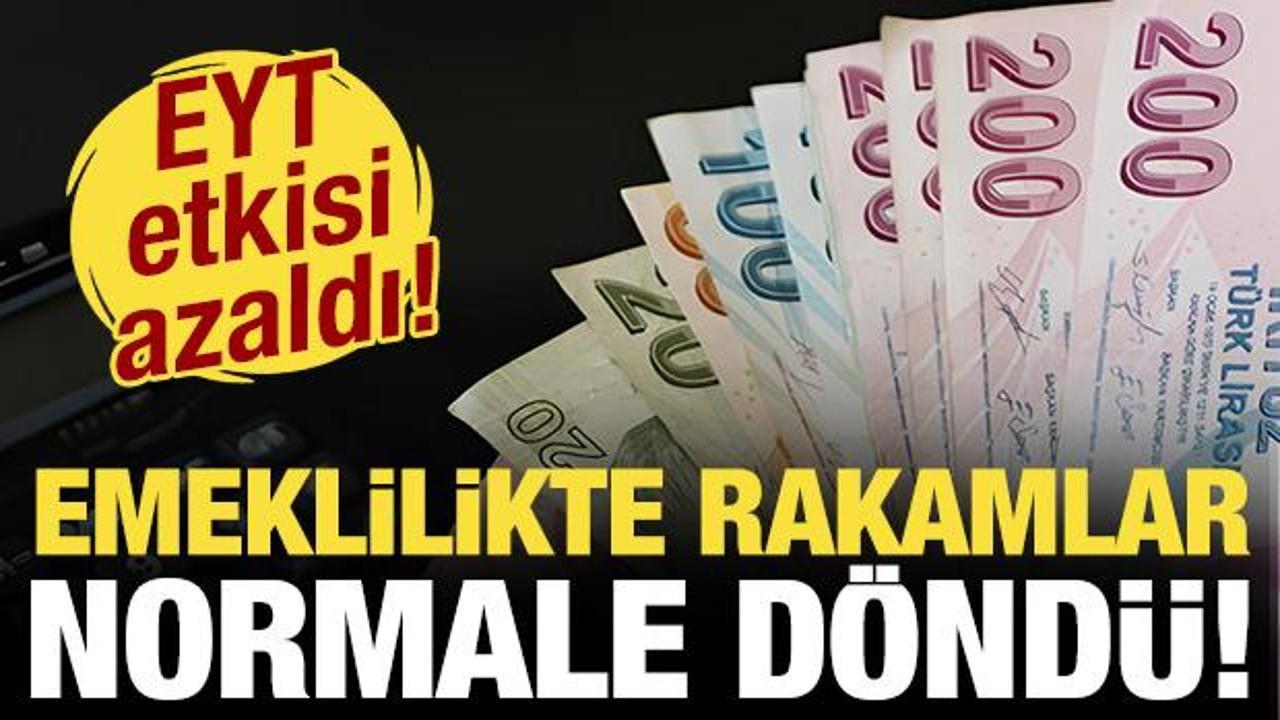 Emeklilikte rakamlar normale döndü: EYT etkisi azaldı