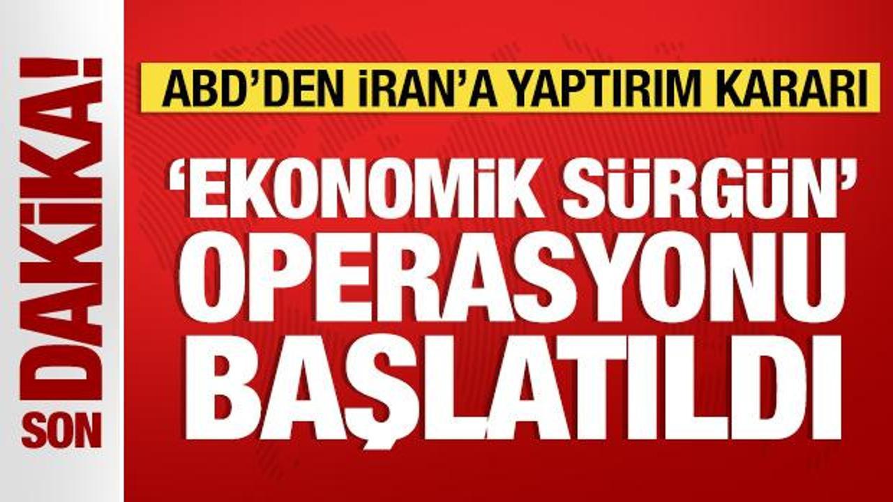ABD'den İran'a karşı çok ağır yaptırım kararı: Tek tek açıklandı