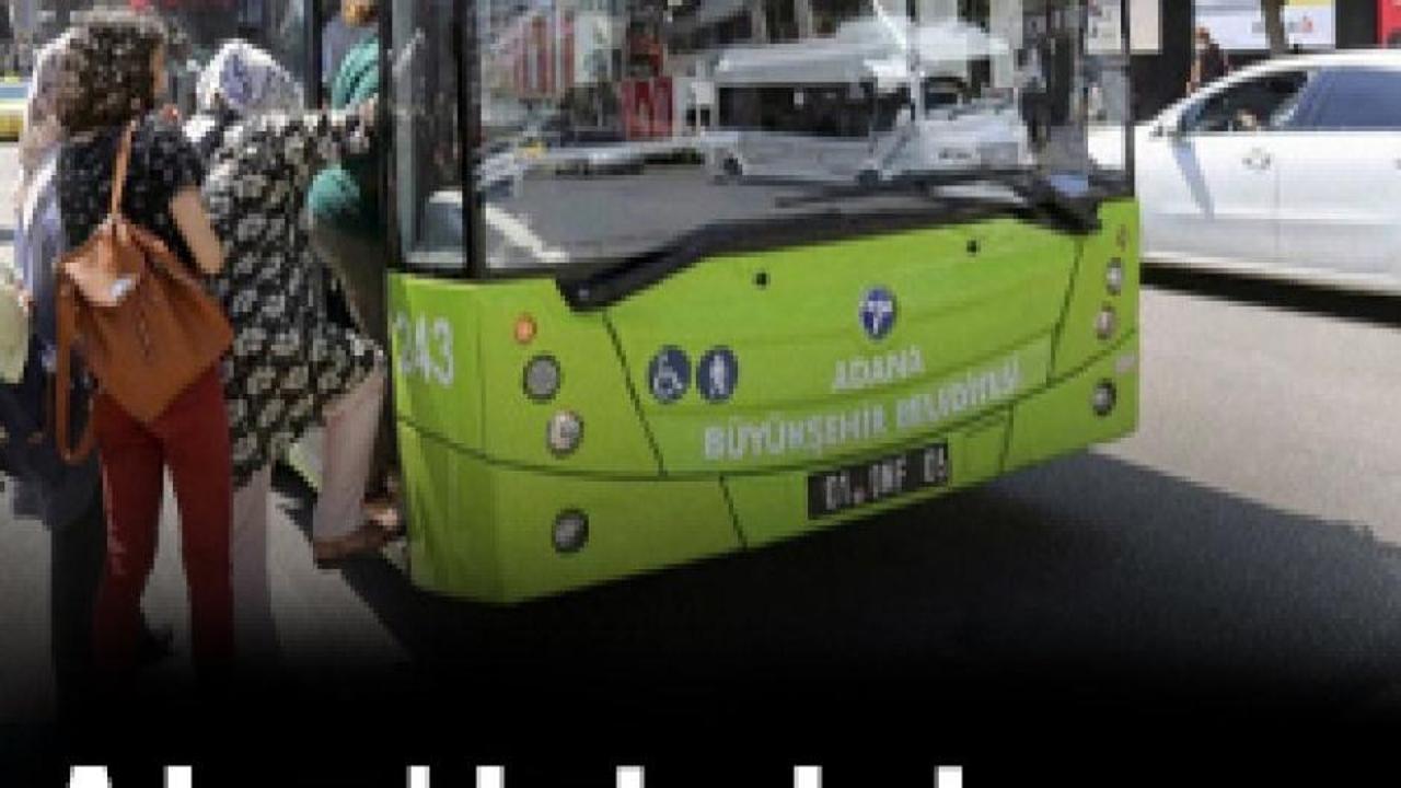 Adana'da toplu taşıma ücretlerine zam yapıldı!