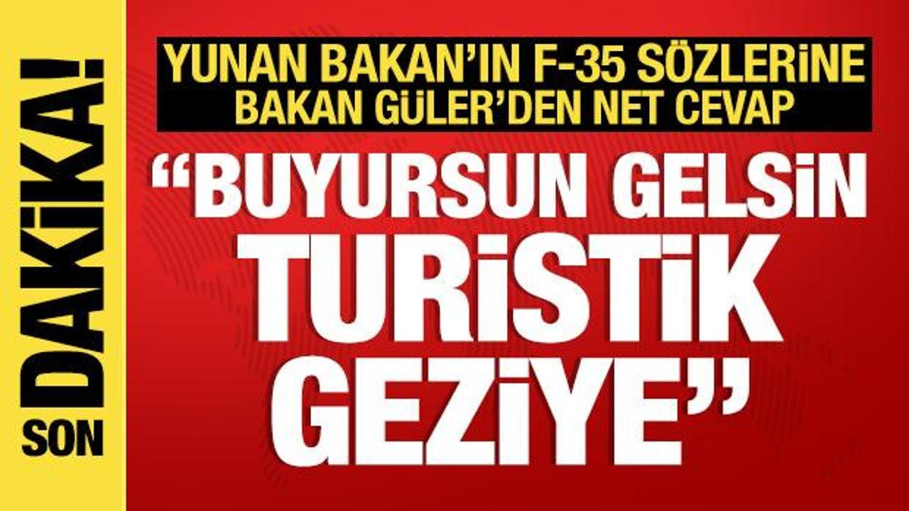 Bakan Güler'den Yunan Bakan'a net mesaj: Buyursun turistik geziye gelsin
