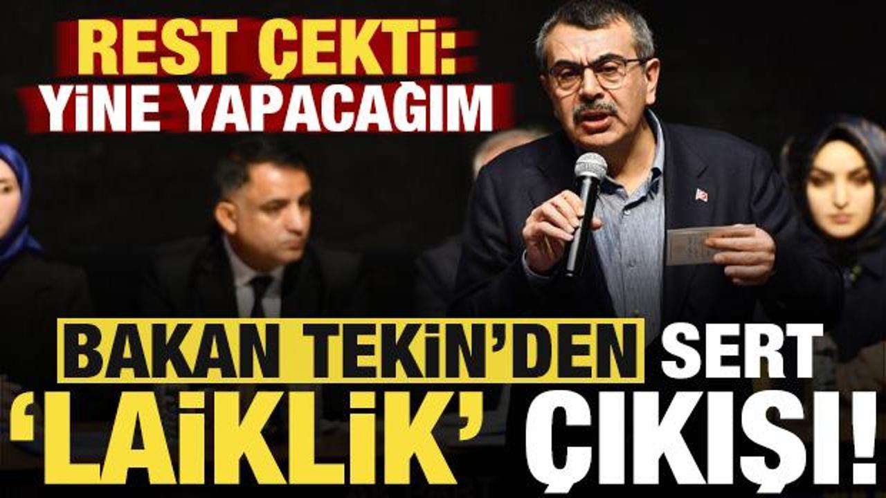 Bakan Tekin: Kendi icat ettiğin bir laikliği bana dayatıyorsun!