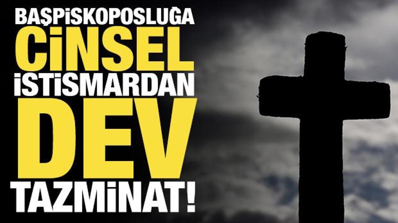 Başpiskoposluk cinsel istismar davaları için dev tazminat ödeyecek!