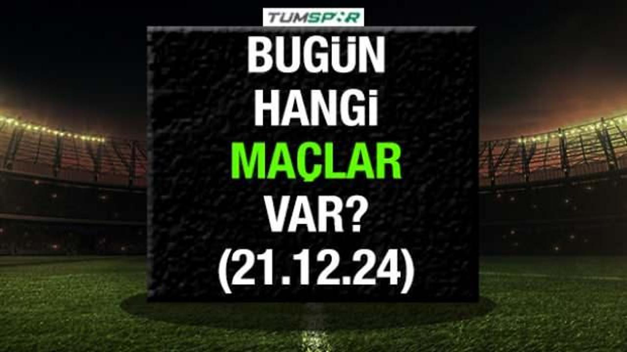 Bu akşamın maç programı belli oldu! (21 Aralık Cumartesi)