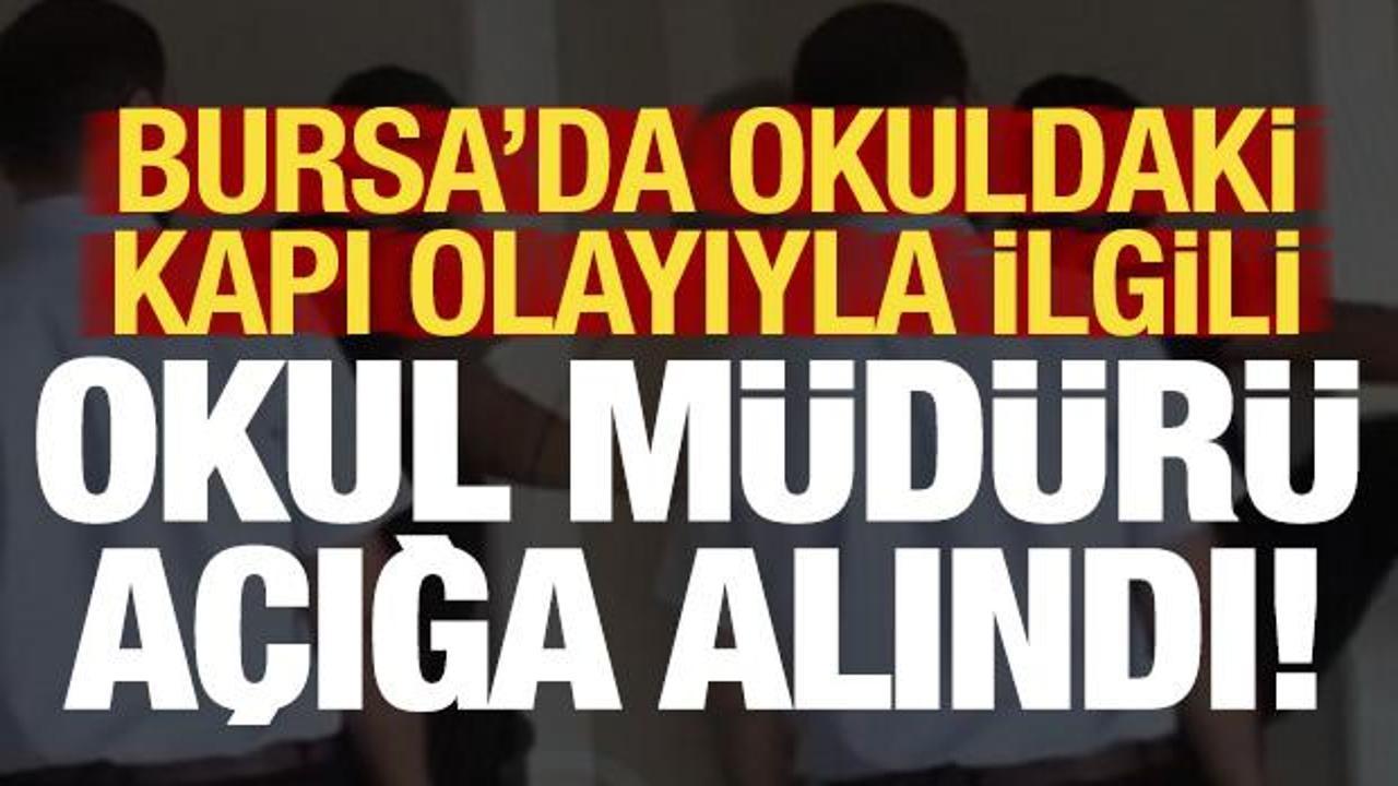 Bursa'da okuldaki 'kapı' olayıyla ilgili okul müdürü açığa alındı!
