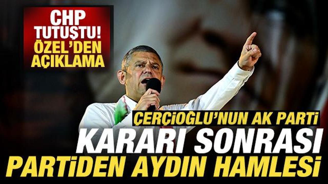 CHP tutuştu! Çerçioğlu'nun AK Parti kararı sonrası partiden flaş Aydın hamlesi