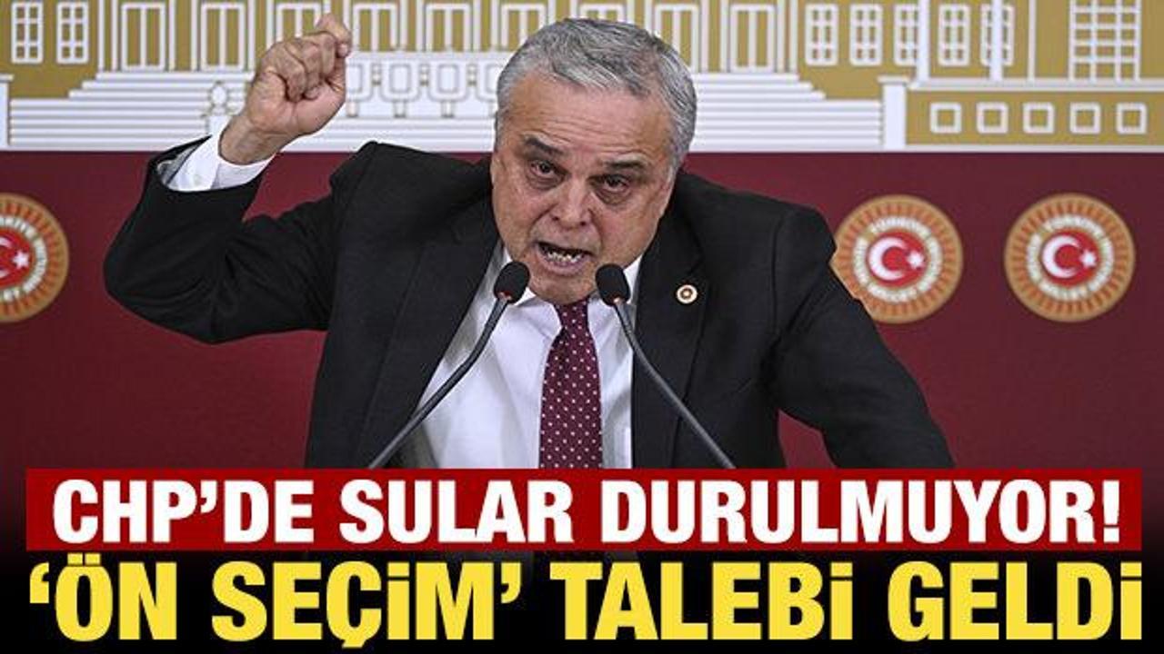 CHP'de sular durulmuyor! 'Ön seçim
