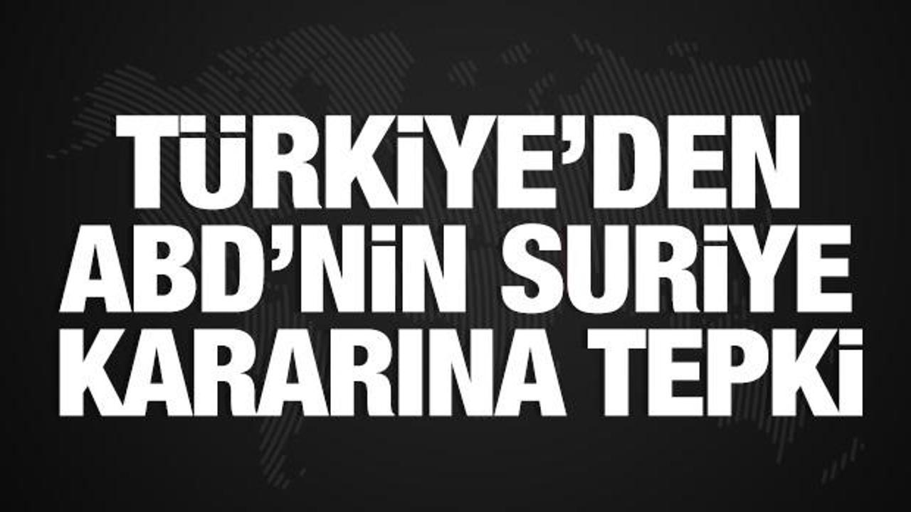 Dışişleri'nden ABD'nin Suriye'de acil durum halini uzatma kararına tepki