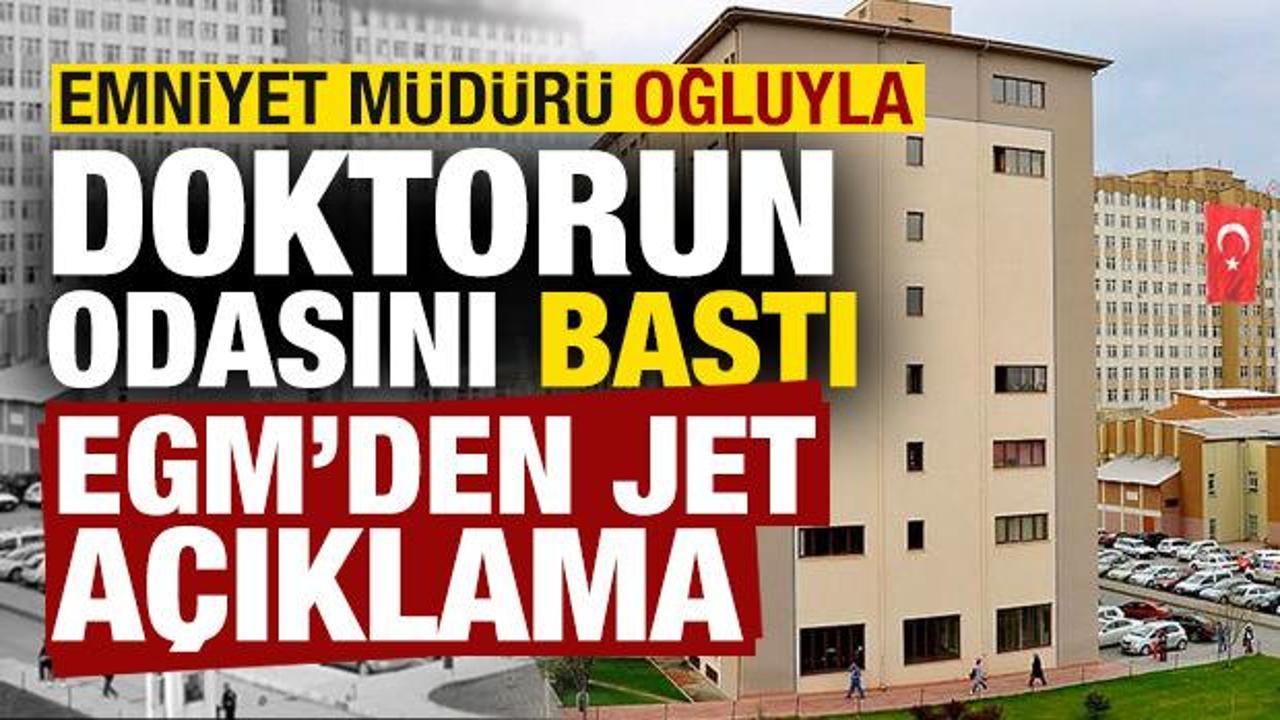 Emniyet müdürü doktorun odasını bastı! Jet açıklama geldi...