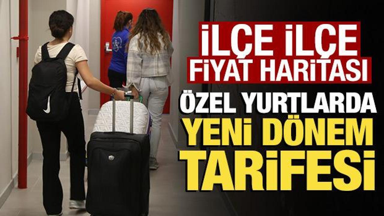 İlçe ilçe fiyat haritası: Özel yurtlarda yeni dönem tarifesi