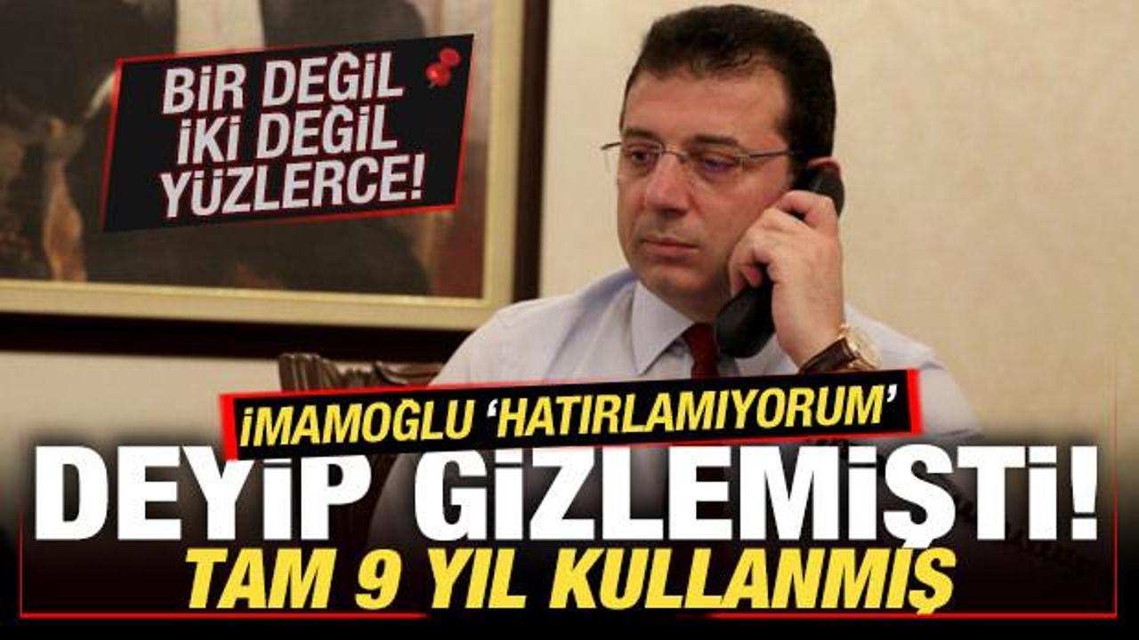 İmamoğlu 'hatırlamıyorum' deyip gizlemişti, 9 yıl kullanmış! Bir değil, iki değil yüzlerce
