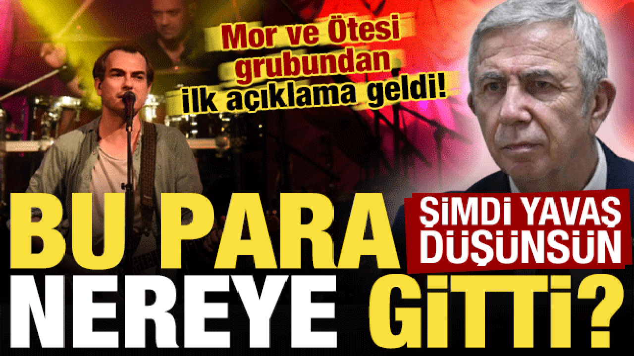 Mor ve Ötesi grubundan ilk açıklama geldi! Şimdi Yavaş düşünsün: Bu para nereye gitti?