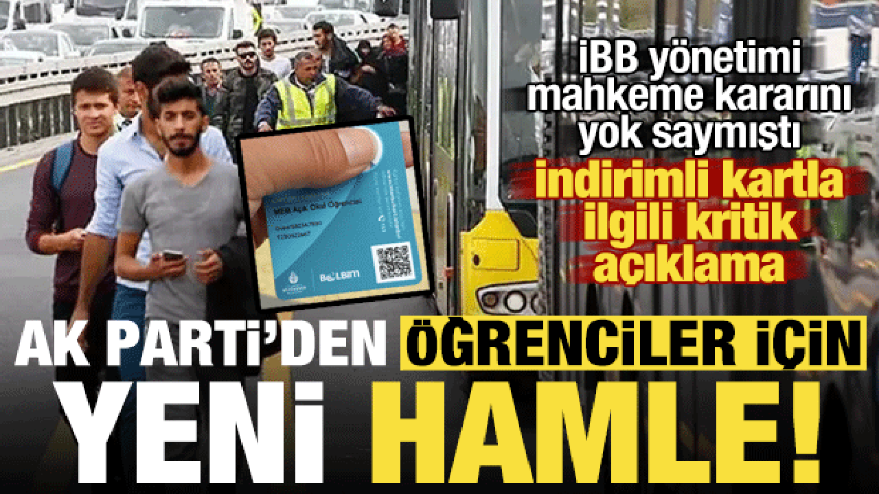 Öğrencilerin indirimli ulaşım kartı ile ilgili AK Parti'den yeni hamle!