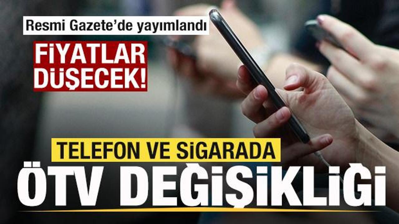 Resmi Gazete'de yayımlandı! Sigara ve telefonda ÖTV düzenlemesi! Fiyatlara indirim gelecek
