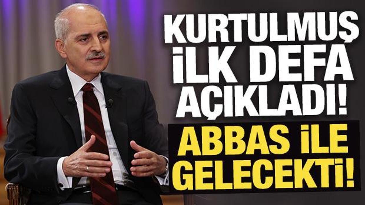 TBMM Başkanı Kurtulmuş ilk defa açıkladı! Abbas ile Meclis'e gelecekti