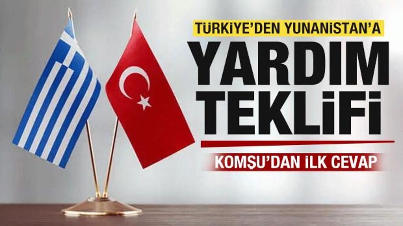 Türkiye'den Yunanistan'a yardım teklifi