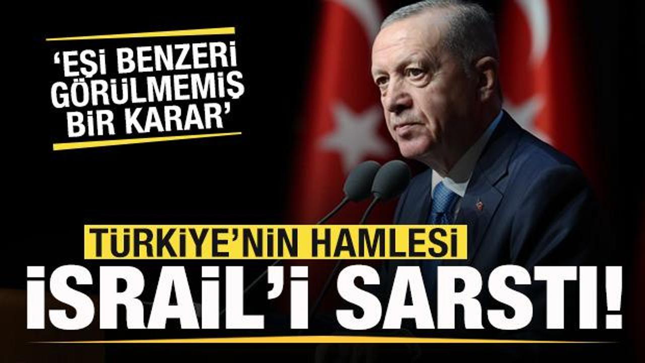 Türkiye'nin hamlesi İsrail'i sarstı! Eşi benzeri görülmemiş bir karar