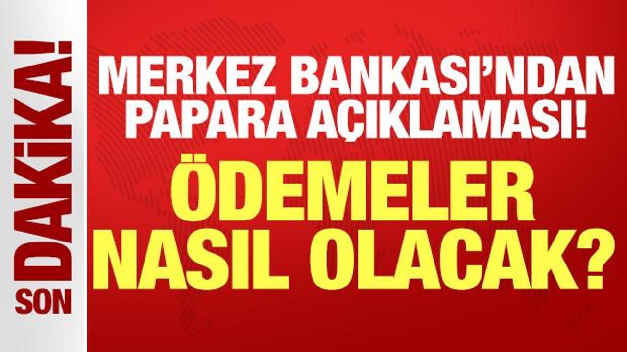 TCMB'den Papara açıklaması: Ödemeler nasıl olacak?